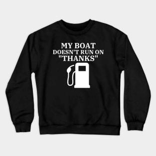 Boating My Boat Doesn't Run on Thanks Vintage Crewneck Sweatshirt